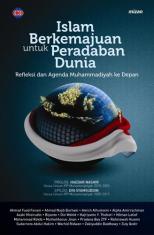 Islam Berkemajuan untuk Peradaban Dunia: Refleksi dan Agenda Muhammadiyah ke Depan